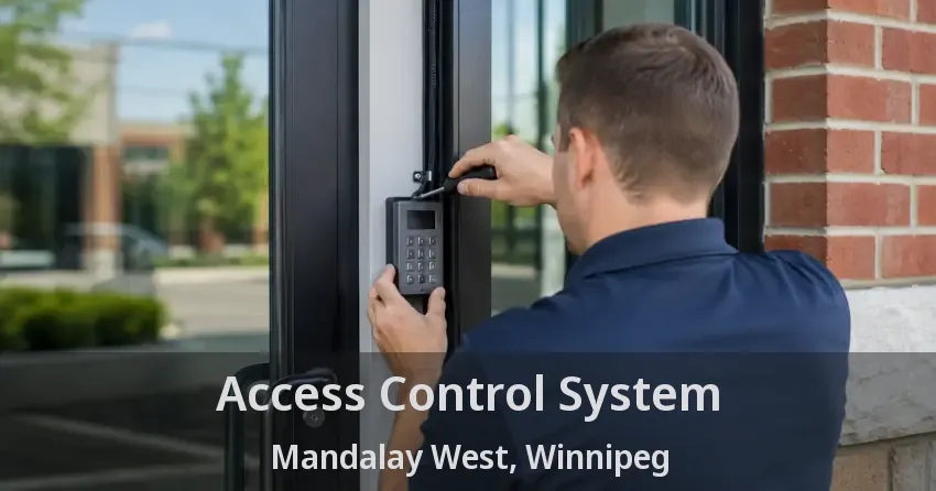 Access Control System Mandalay West, Winnipeg - MB