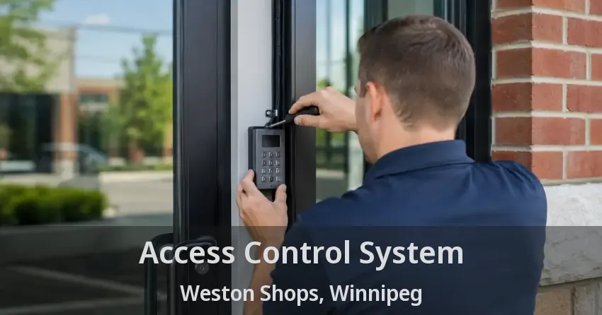 Access Control System Weston Shops, Winnipeg - MB