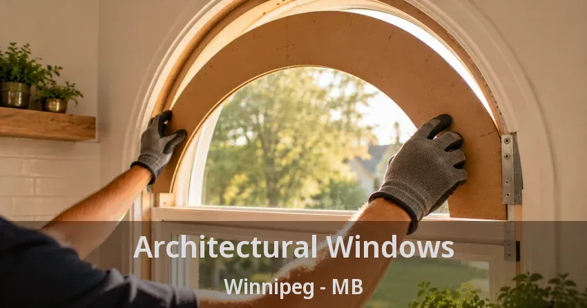 Architectural Windows Winnipeg - MB