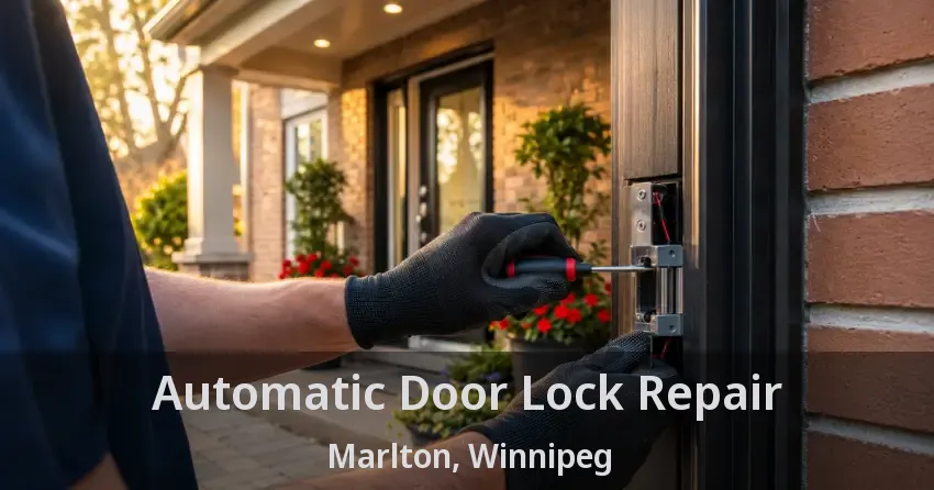 Automatic Door Lock Repair Marlton, Winnipeg - MB