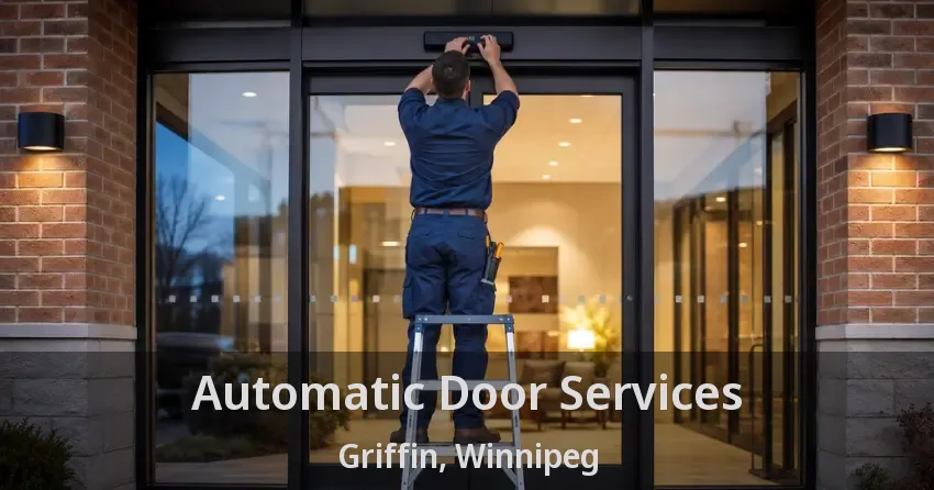 Automatic Door Services Griffin, Winnipeg - MB