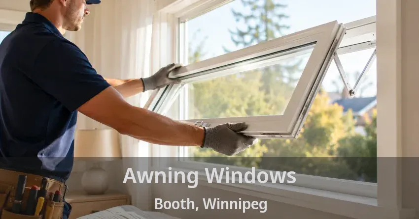 Awning Windows Booth, Winnipeg - MB