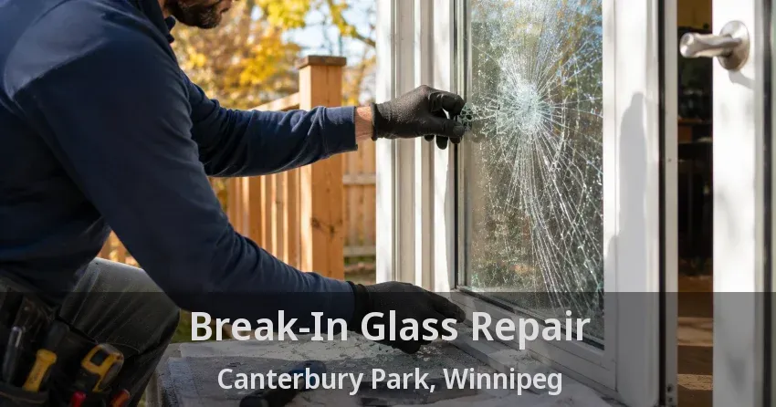 Break-In Glass Repair Canterbury Park, Winnipeg - MB