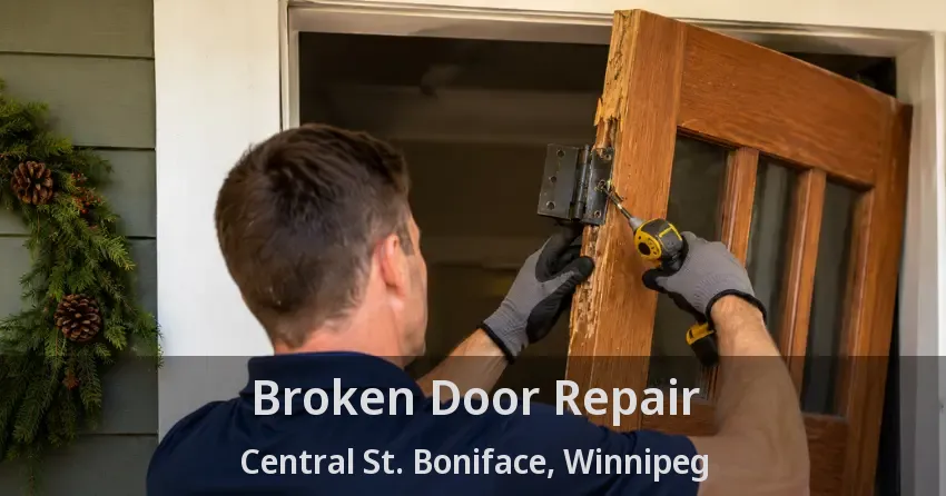 Broken Door Repair Central St. Boniface, Winnipeg - MB