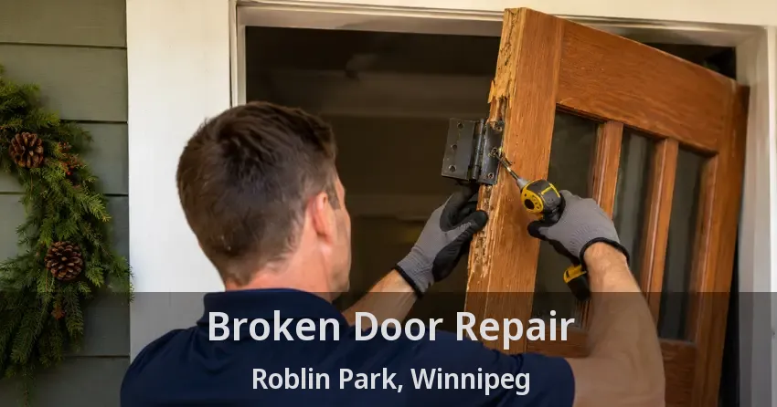 Broken Door Repair Roblin Park, Winnipeg - MB