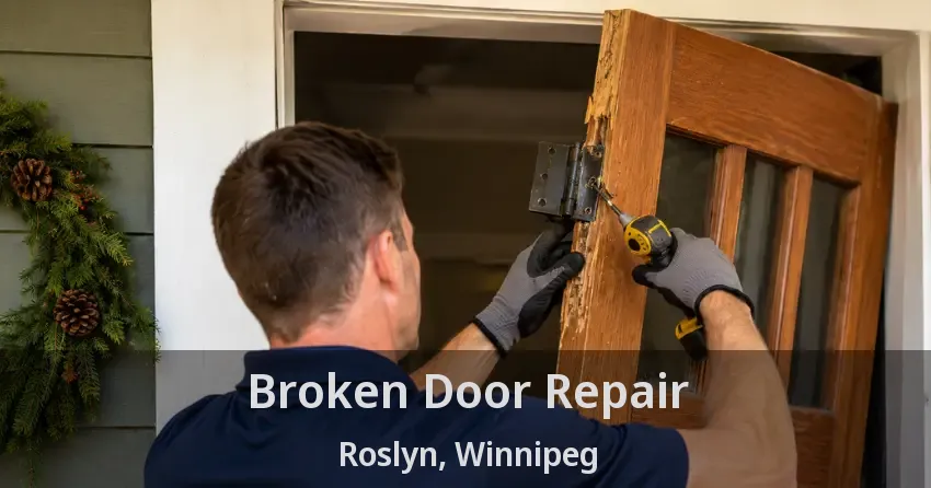 Broken Door Repair Roslyn, Winnipeg - MB