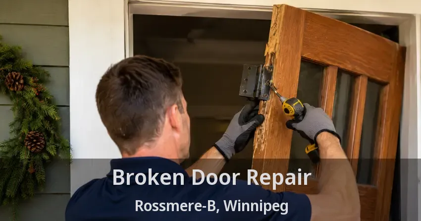 Broken Door Repair Rossmere-B, Winnipeg - MB