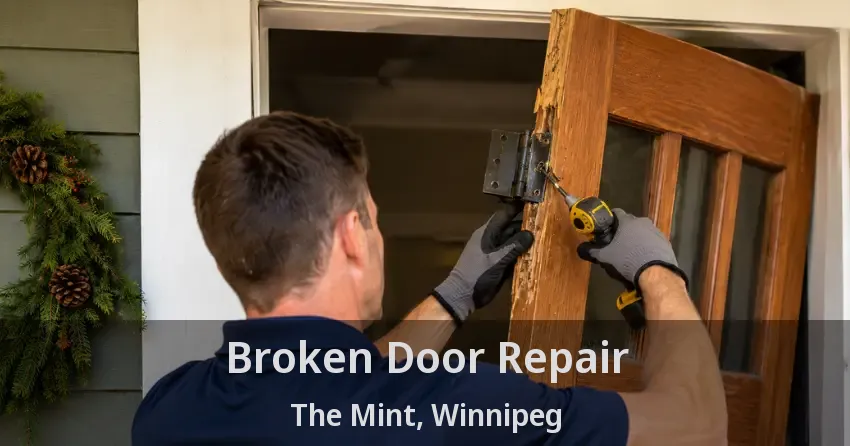 Broken Door Repair The Mint, Winnipeg - MB