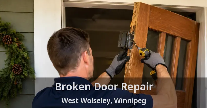 Broken Door Repair West Wolseley, Winnipeg - MB