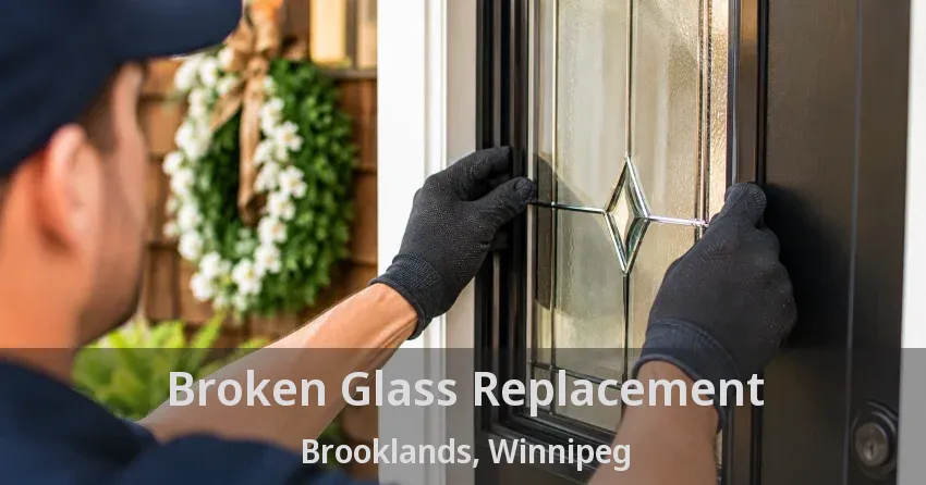 Broken Glass Replacement Brooklands, Winnipeg - MB