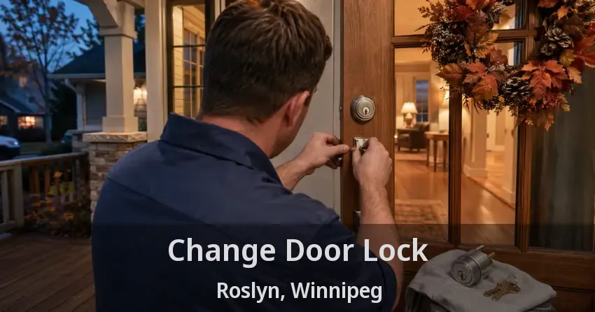 Change Door Lock Roslyn, Winnipeg - MB
