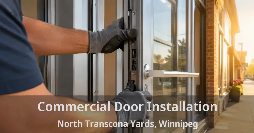 Commercial Door Installation North Transcona Yards, Winnipeg - MB