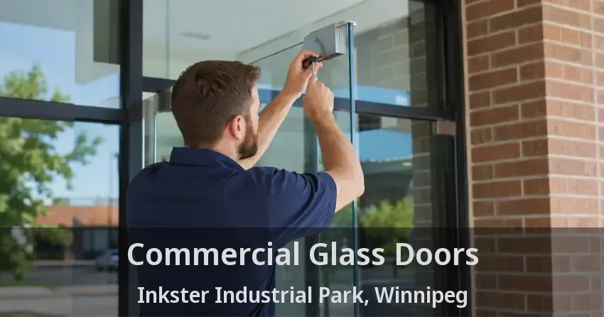 Commercial Glass Doors Inkster Industrial Park, Winnipeg - MB