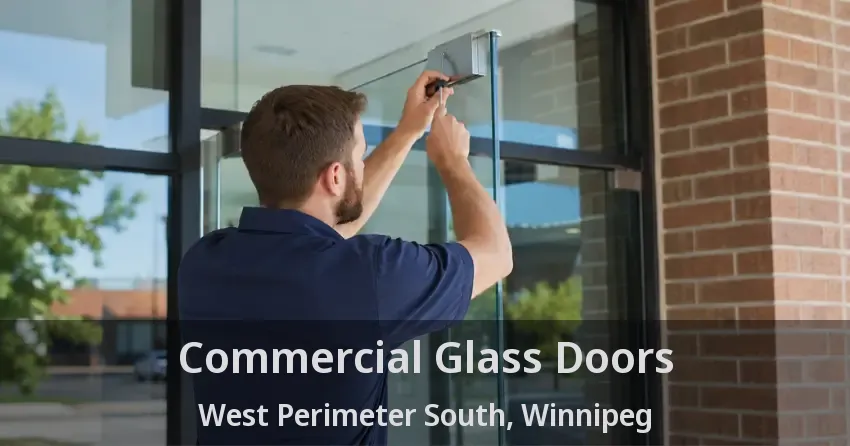 Commercial Glass Doors West Perimeter South, Winnipeg - MB