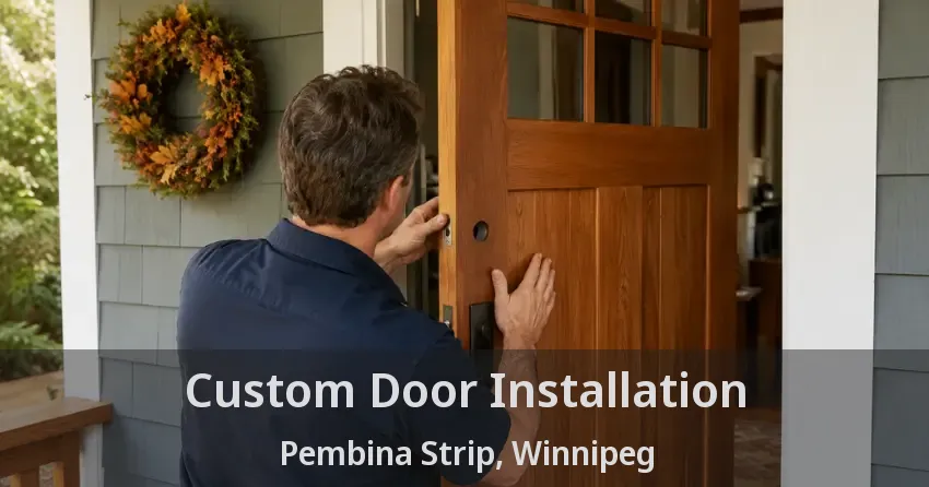 Custom Door Installation Pembina Strip, Winnipeg - MB