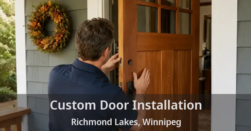 Custom Door Installation Richmond Lakes, Winnipeg - MB