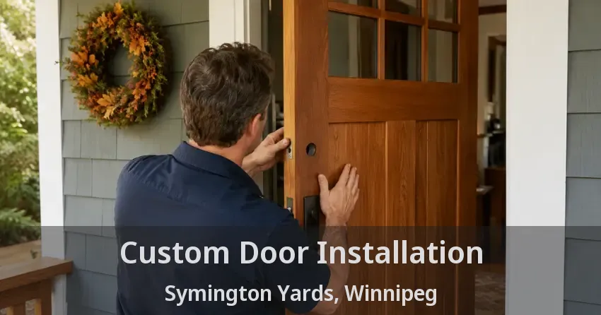 Custom Door Installation Symington Yards, Winnipeg - MB