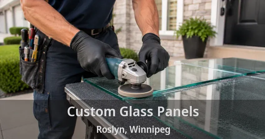 Custom Glass Panels Roslyn, Winnipeg - MB