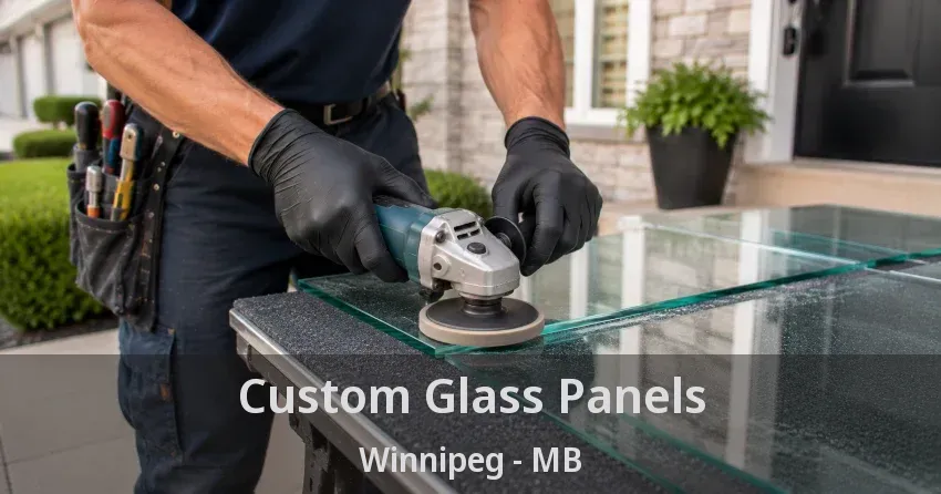 Custom Glass Panels Winnipeg - MB
