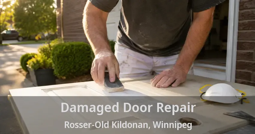 Damaged Door Repair Rosser-Old Kildonan, Winnipeg - MB