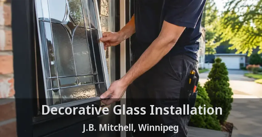 Decorative Glass Installation J.B. Mitchell, Winnipeg - MB