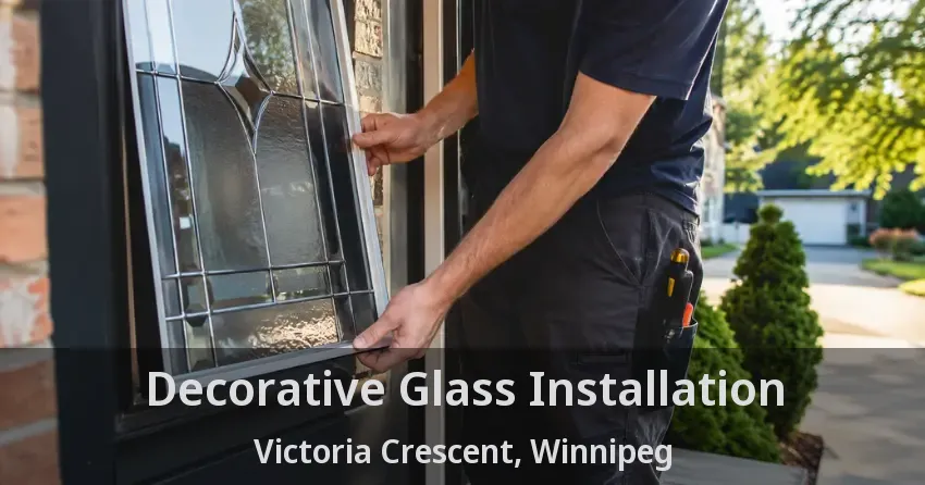 Decorative Glass Installation Victoria Crescent, Winnipeg - MB