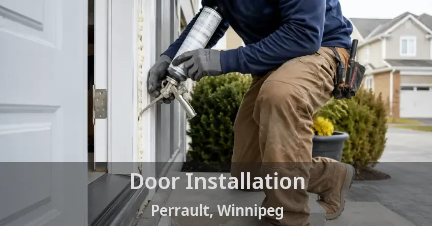 Door Installation Perrault, Winnipeg - MB