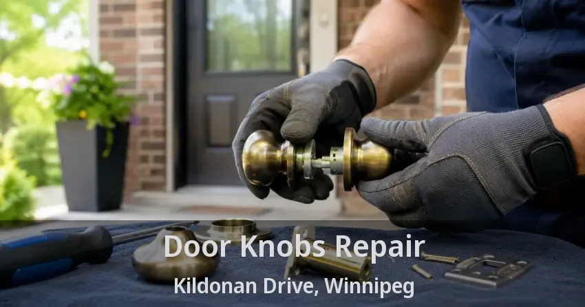 Door Knobs Repair Kildonan Drive, Winnipeg - MB