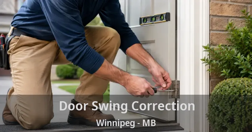 Door Swing Correction Winnipeg - MB