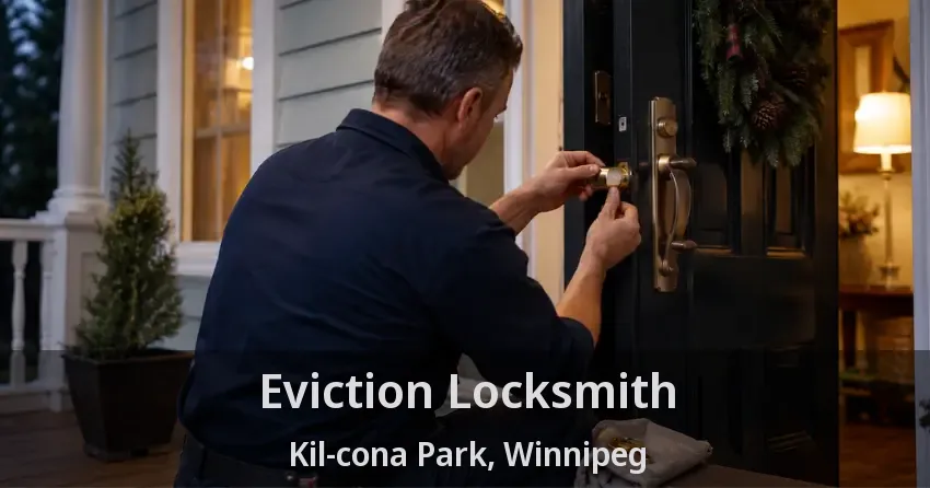 Eviction Locksmith Kil-cona Park, Winnipeg - MB