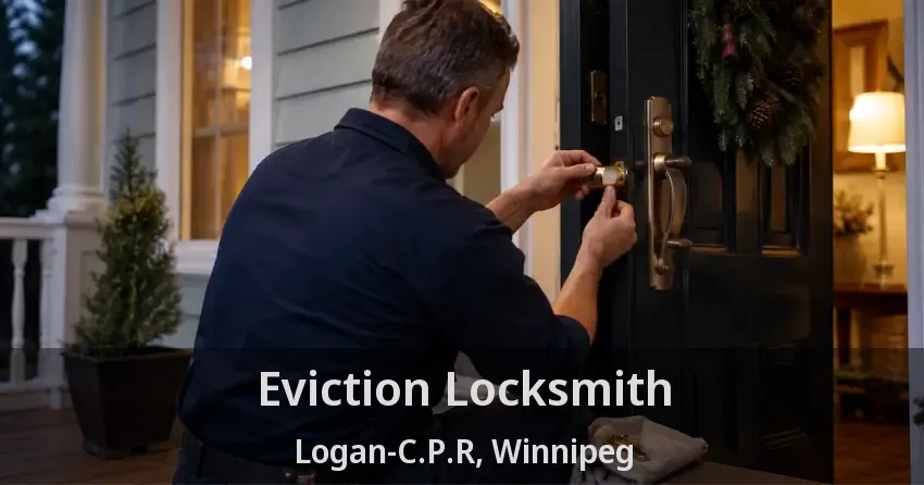 Eviction Locksmith Logan-C.P.R, Winnipeg - MB