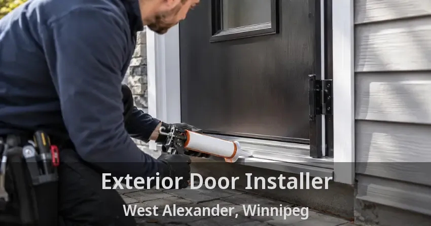 Exterior Door Installer West Alexander, Winnipeg - MB