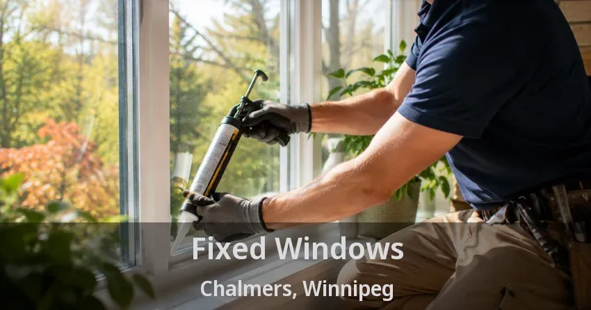 Fixed Windows Chalmers, Winnipeg - MB