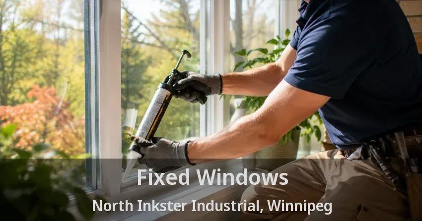 Fixed Windows North Inkster Industrial, Winnipeg - MB