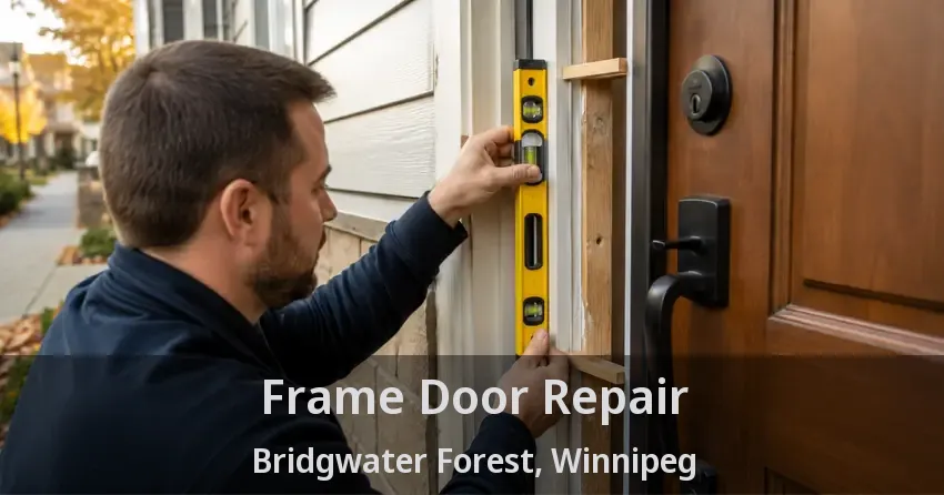 Frame Door Repair Bridgwater Forest, Winnipeg - MB