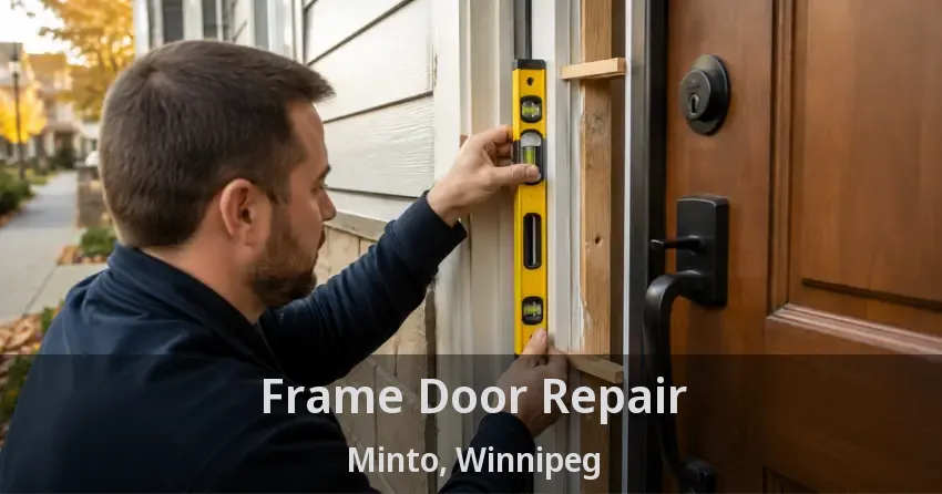 Frame Door Repair Minto, Winnipeg - MB