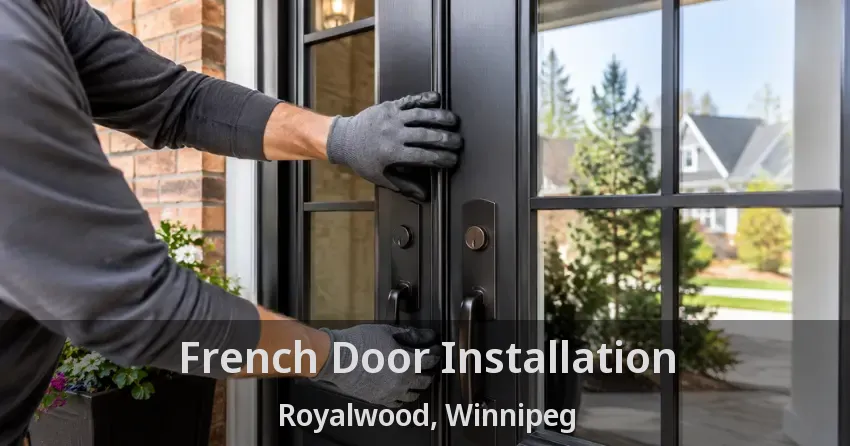French Door Installation Royalwood, Winnipeg - MB