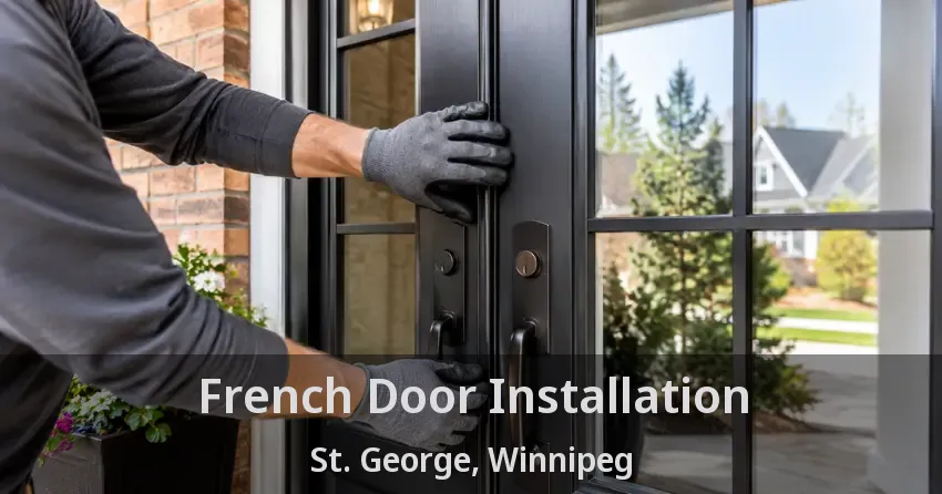 French Door Installation St. George, Winnipeg - MB