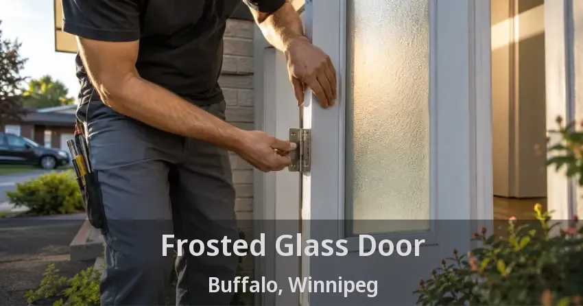 Frosted Glass Door Buffalo, Winnipeg - MB