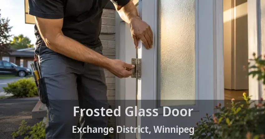 Frosted Glass Door Exchange District, Winnipeg - MB