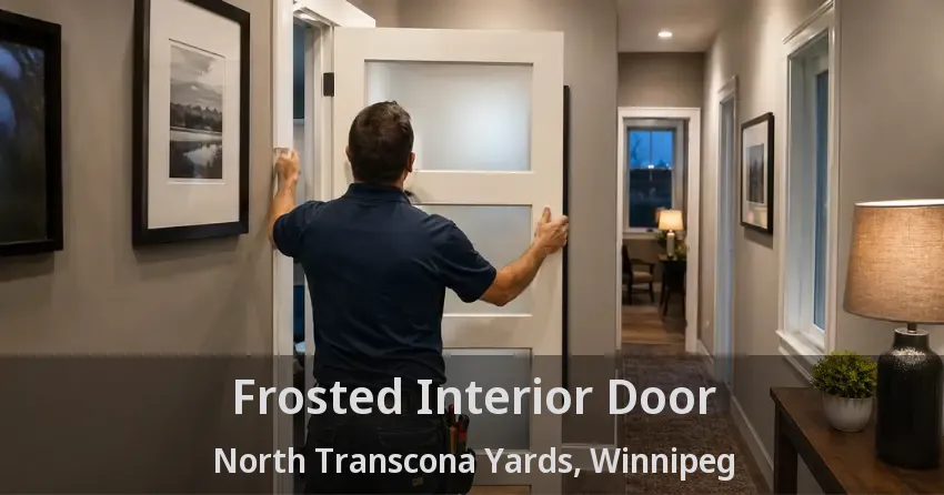 Frosted Interior Door North Transcona Yards, Winnipeg - MB
