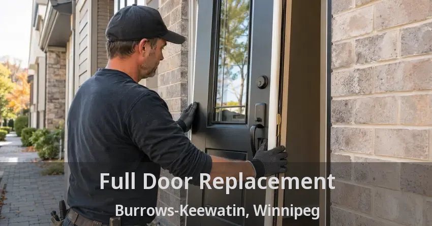 Full Door Replacement Burrows-Keewatin, Winnipeg - MB