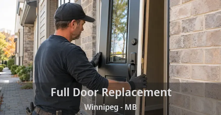 Full Door Replacement Winnipeg - MB