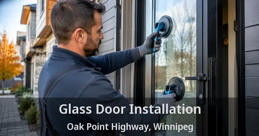 Glass Door Installation Oak Point Highway, Winnipeg - MB