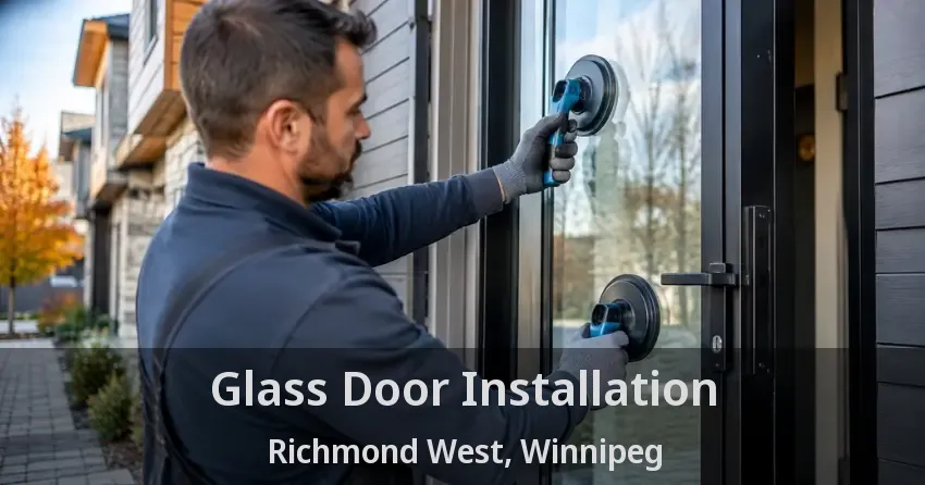 Glass Door Installation Richmond West, Winnipeg - MB