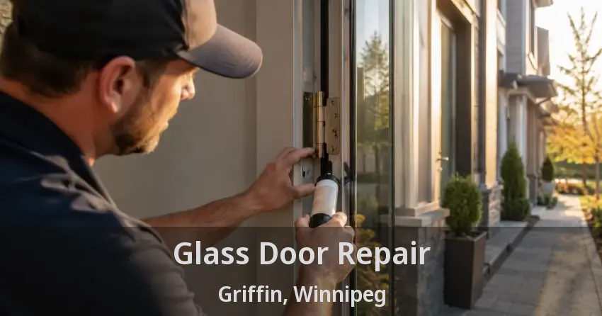 Glass Door Repair Griffin, Winnipeg - MB