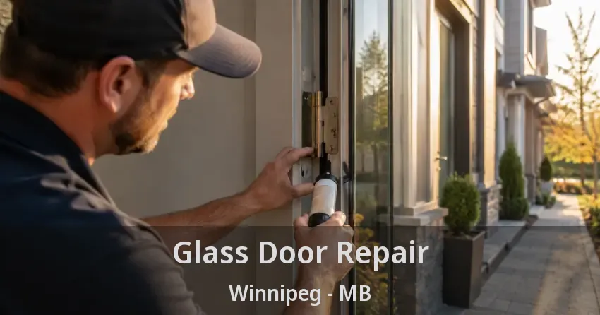 Glass Door Repair Winnipeg - MB