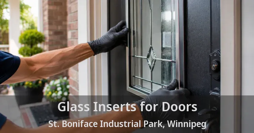 Glass Inserts for Doors St. Boniface Industrial Park, Winnipeg - MB