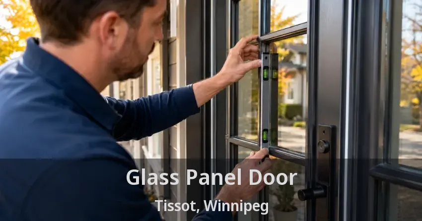 Glass Panel Door Tissot, Winnipeg - MB