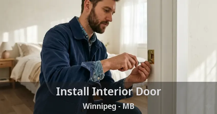 Install Interior Door Winnipeg - MB